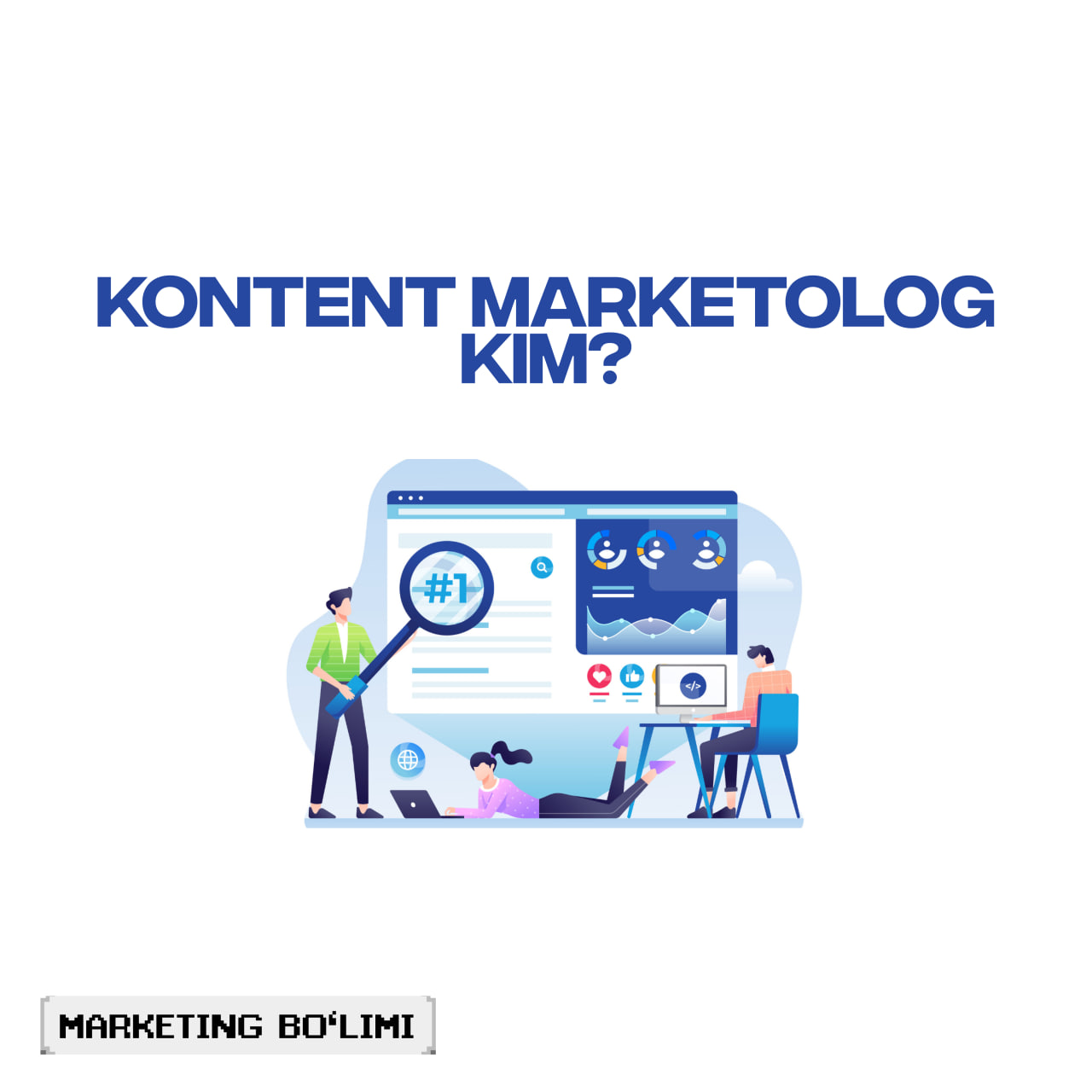 Kontent-marketolog: SMM-menejerdan nimasi bilan farq qiladi va u nimalarni bilishi kerak?